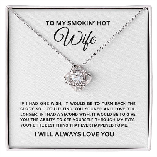 To My SMOKIN' HOT Wife | Love Knot Necklace