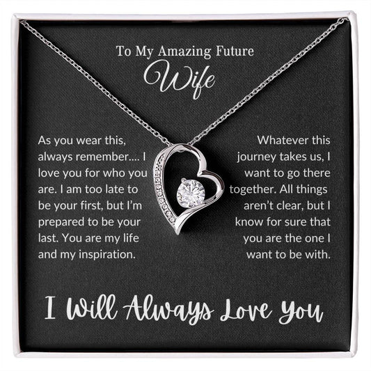 To My Amazing Future Wife | I Will Always Love You - Forever Love Necklace